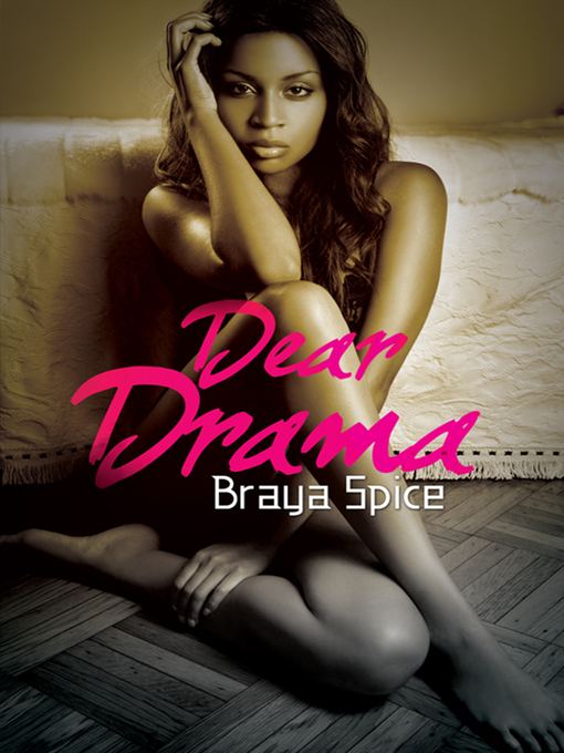 Title details for Dear Drama by Braya Spice - Available